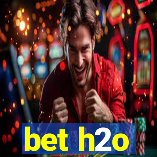 bet h2o